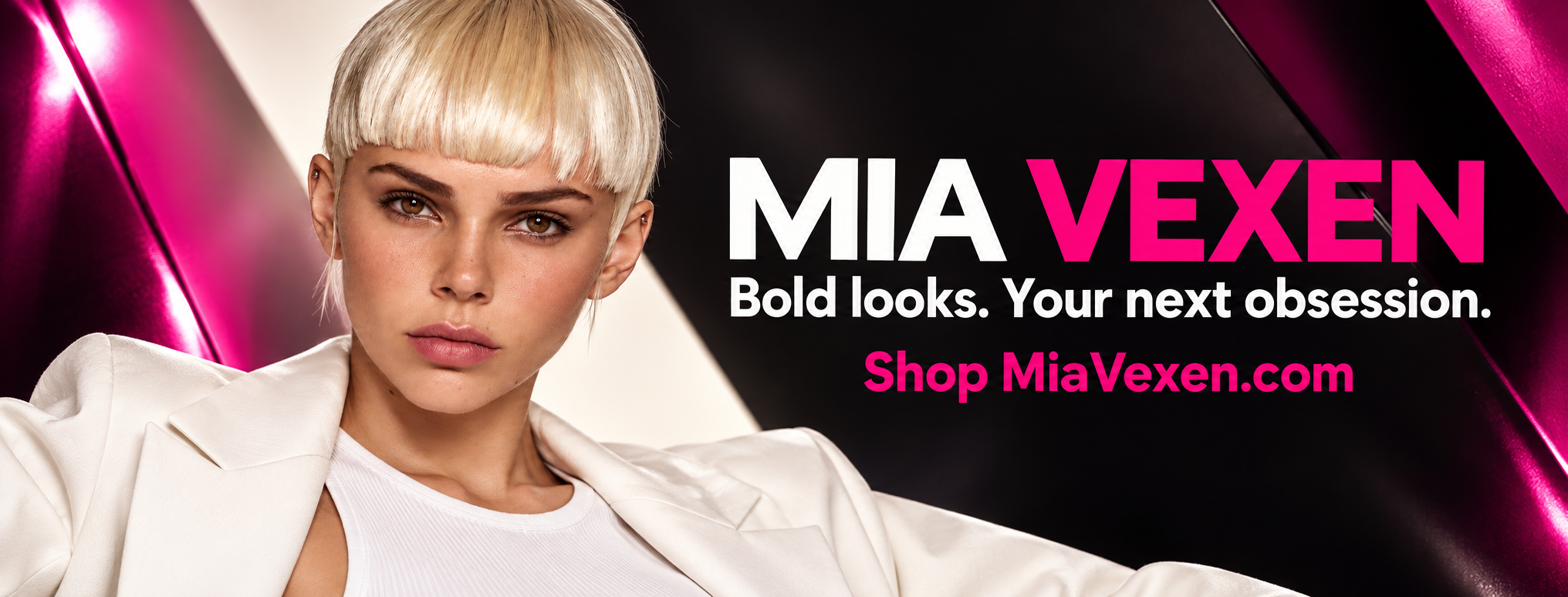 Mia Vexen. Bold looks. Your next obsession. Shop MiaVexen.com.